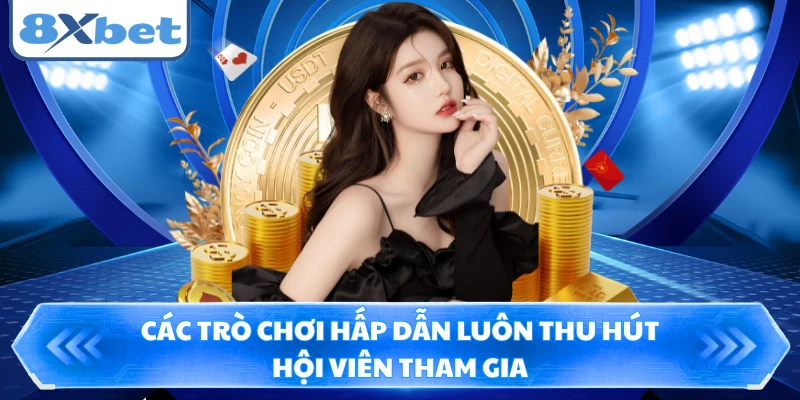Các trò chơi hấp dẫn luôn thu hút hội viên tham gia