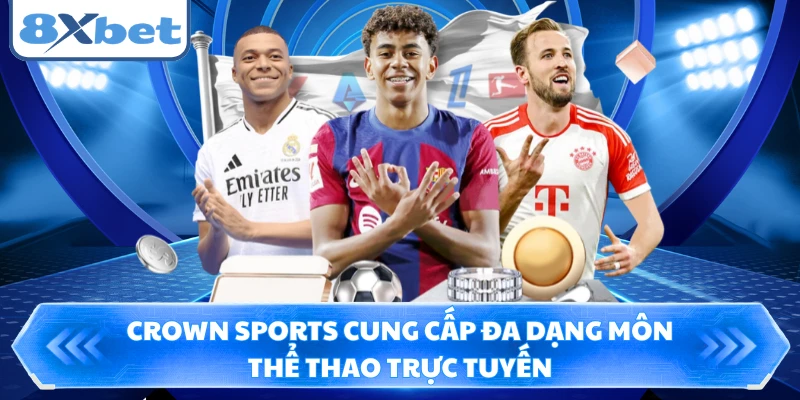 Crown Sports cung cấp đa dạng môn thể thao trực tuyến