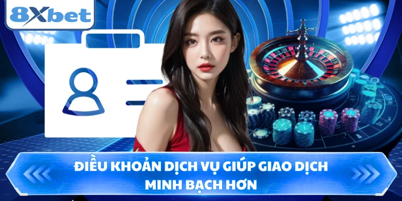 Điều khoản dịch vụ giúp giao dịch minh bạch hơn