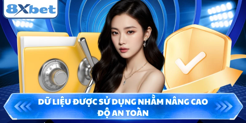 Dữ liệu được sử dụng nhằm nâng cao độ an toàn