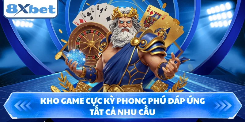 Kho game cực kỳ phong phú đáp ứng tất cả nhu cầu