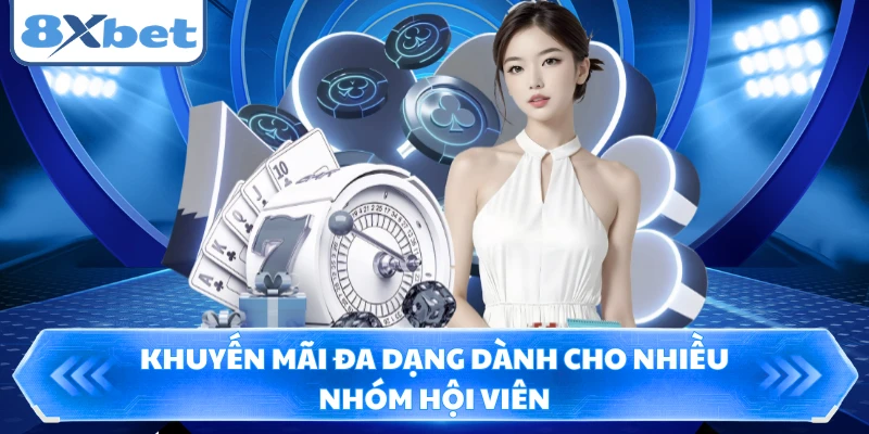 Khuyến mãi đa dạng dành cho nhiều nhóm hội viên