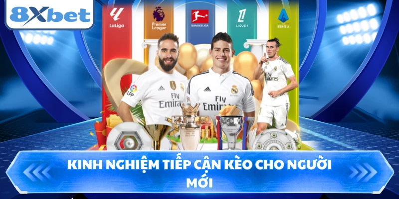 Kinh nghiệm tiếp cận kèo cho người mới