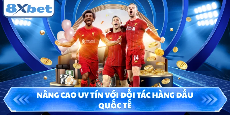 Nâng cao uy tín với đối tác hàng đầu quốc tế