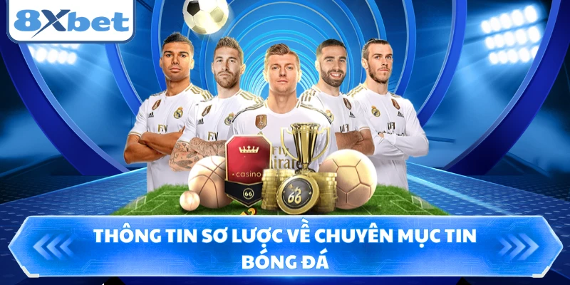 Thông tin sơ lược về chuyên mục tin bóng đá
