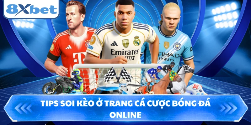 Tips soi kèo ở trang cá cược bóng đá online