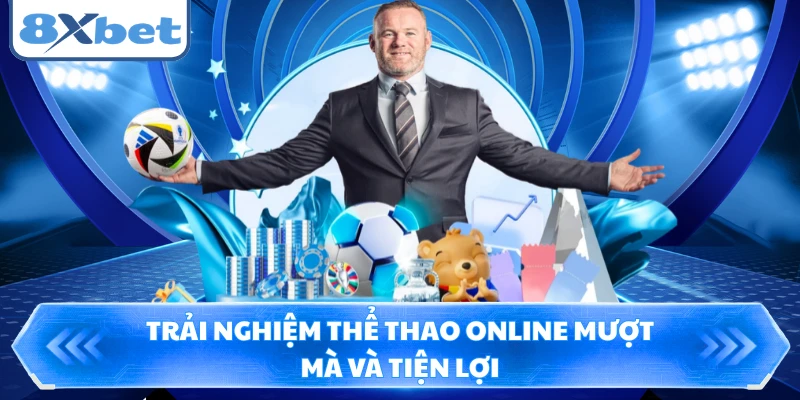 Trải nghiệm thể thao online mượt mà và tiện lợi